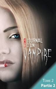 Title: Journal d'un vampire - Tome 2 - Partie 2, Author: L. J. Smith