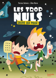 Title: Les Trop Nuls - Tome 1 - Sauve qui poux !, Author: Teresa Solana
