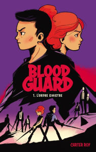 Title: Blood Guard 1 - L'Ordre sinistre, Author: Carter Roy