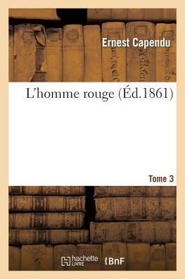 L'homme rouge. Tome 3