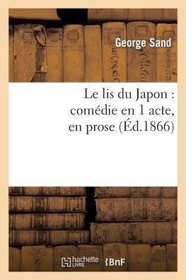 Le lis du Japon: comédie en 1 acte, en prose