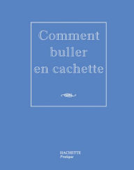 Title: Comment buller en cachette, Author: Nicolas Kanjounzeff