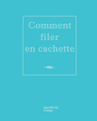 Title: Comment filer en cachette, Author: Nicolas Kanjounzeff