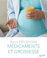 Title: Médicaments et Grossesse, Author: René Frydman