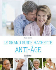 Title: Le guide Hachette anti-âge, Author: Marie Borrel