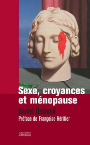 Title: SEXE, CROYANCES ET MENOPAUSE, Author: Daniel Delanoë