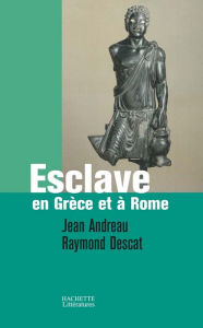 Title: Esclave en Grèce et à Rome, Author: Jean Andreau