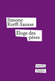 Title: Eloge des pères, Author: Simone Korff Sausse