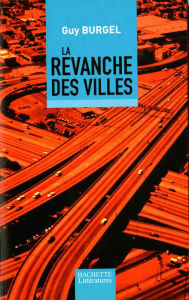 Title: La revanche des villes, Author: Guy Burgel