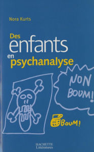 Title: Des enfants en psychanalyse, Author: Nora Kurts