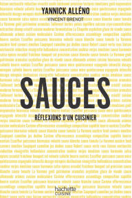 Title: Sauces, réflexions d'un cuisinier, Author: Yannick Alléno