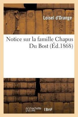 Notice sur la famille Chapus Du Bost