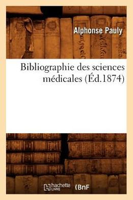 Bibliographie des sciences médicales (Éd.1874)