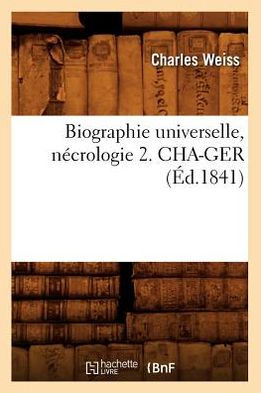 Biographie universelle, nécrologie 2. CHA-GER (Éd.1841)