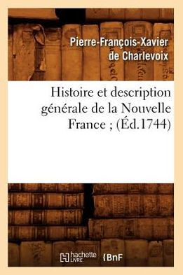 Histoire et description générale de la Nouvelle France (Éd.1744)