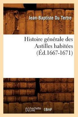 Histoire générale des Antilles habitées (Éd.1667-1671)