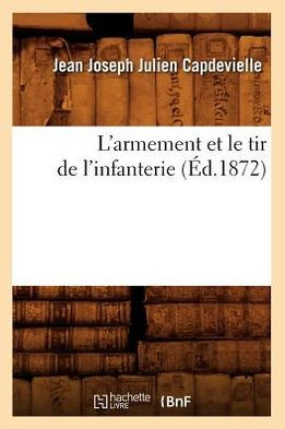 L'armement et le tir de l'infanterie (Éd.1872)