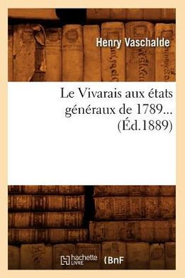 Le Vivarais aux états généraux de 1789 (Éd.1889)