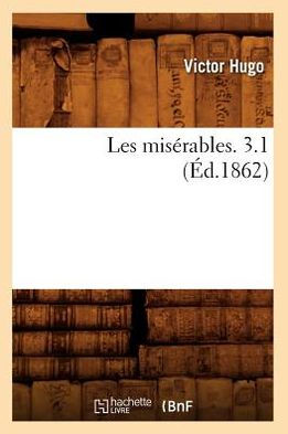 Les misérables. 3.1 (Éd.1862)