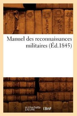 Manuel des reconnaissances militaires (Éd.1845)