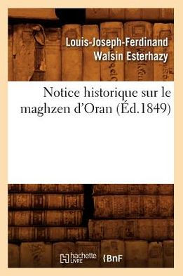 Notice historique sur le maghzen d'Oran (Éd.1849)