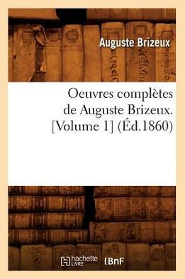 Oeuvres complètes de Auguste Brizeux. [Volume 1] (Éd.1860)