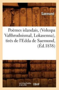 Title: Poèmes islandais, (Voluspa Vafthrudnismal, Lokasenna), tirés de l'Edda de Saemund, (Éd.1838), Author: SANS AUTEUR