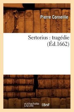 Sertorius: tragédie (Éd.1662)