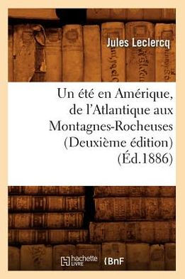 Un été en Amérique, de l'Atlantique aux Montagnes-Rocheuses (Deuxième édition) (Éd.1886)