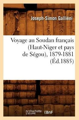 Voyage au Soudan français (Haut-Niger et pays de Ségou), 1879-1881 (Éd.1885)