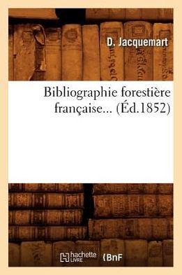 Bibliographie forestière française (Éd.1852)
