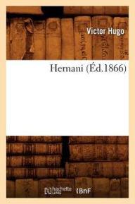 Title: Hernani (?d.1866), Author: Victor Hugo