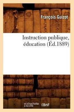 Instruction publique, éducation (Éd.1889)