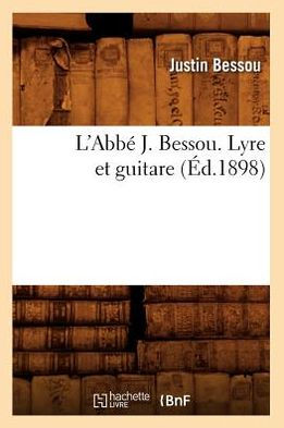 L'Abbé J. Bessou. Lyre et guitare (Éd.1898)