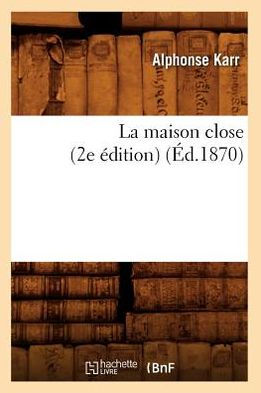 La maison close (2e édition) (Éd.1870)
