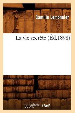 La vie secrète (Éd.1898)