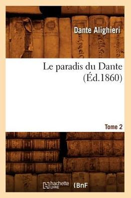 Le paradis du Dante. Tome 2 (Éd.1860)