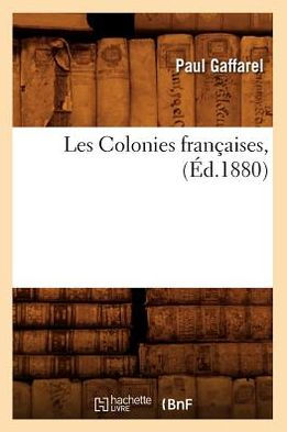 Les Colonies françaises , (Éd.1880)