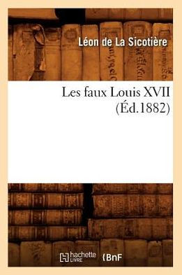 Les faux Louis XVII (Éd.1882)