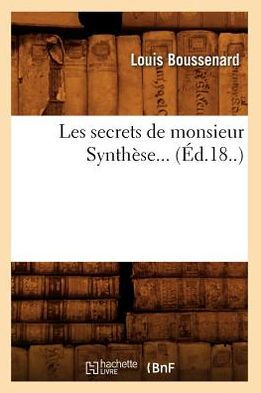 Les secrets de monsieur Synthèse (Éd.18..)