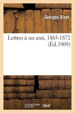 Lettres à un ami, 1865-1872