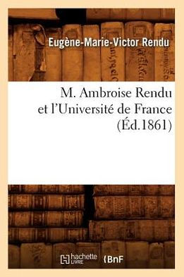 M. Ambroise Rendu et l'Université de France (Éd.1861)