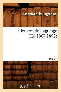 Oeuvres de Lagrange. Tome 5 (Éd.1867-1892)