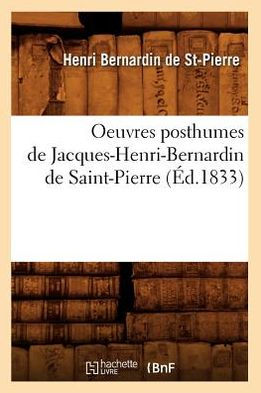 Oeuvres posthumes de Jacques-Henri-Bernardin de Saint-Pierre (Éd.1833)