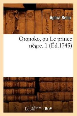 Oronoko, ou Le prince nègre. 1 (Éd.1745)