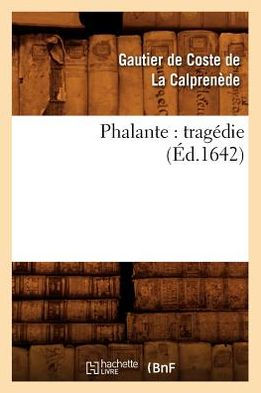 Phalante: tragédie (Éd.1642)