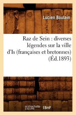 Raz de Sein: diverses légendes sur la ville d'Is (françaises et bretonnes) (Éd.1893)