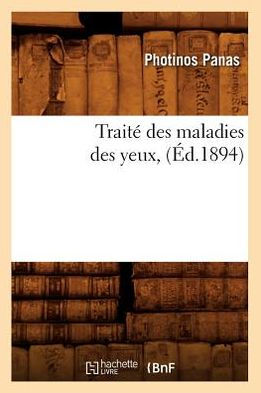 Traité des maladies des yeux, (Éd.1894)