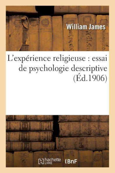 L'expérience religieuse: essai de psychologie descriptive