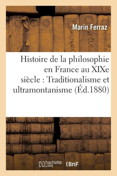Histoire de la philosophie en France au XIXe siècle: Traditionalisme et ultramontanisme
